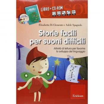 Storie facili per suoni difficili. Attività di lettura per favorire lo sviluppo del linguaggio. Con CD-ROM