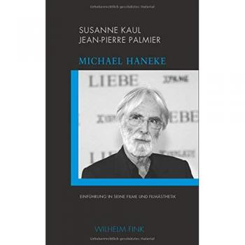 Michael Haneke: Einführung in seine Filme und Filmästhetik