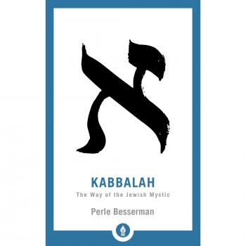 Kabbalah : The Way of the Jewish Mystic