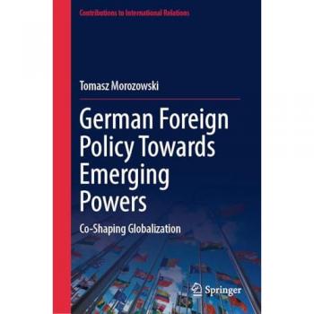 German Foreign Policy Towards Emerging Powers