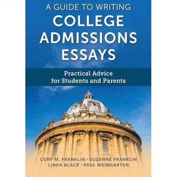 A Guide to Writing College Admissions Essays: Practical Advice for Students and Parents
