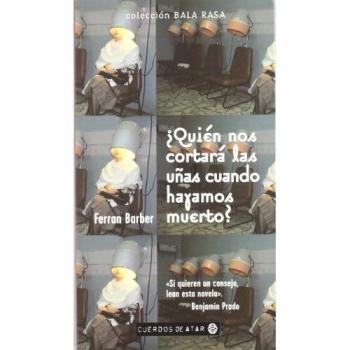 ¿Quién nos cortará las uñas cuando hayamos muerto?
