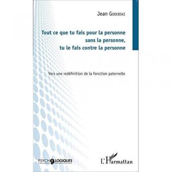 Tout ce que tu fais pour la personne sans la personne, tu le fais contre la personne