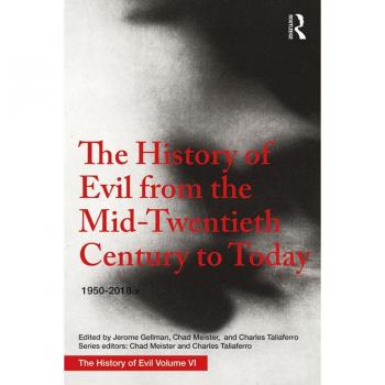 The History of Evil from the Mid-Twentieth Century to Today