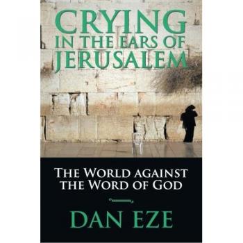 Crying in the Ears of Jerusalem