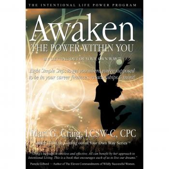 Awaken the power within you by getting out of your own way hardcover