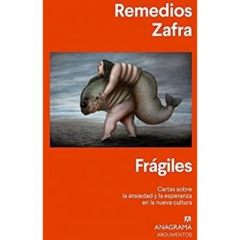 Frágiles: Cartas sobre la ansiedad y la esperanza en la nueva cultura (Argumentos, Band 557)