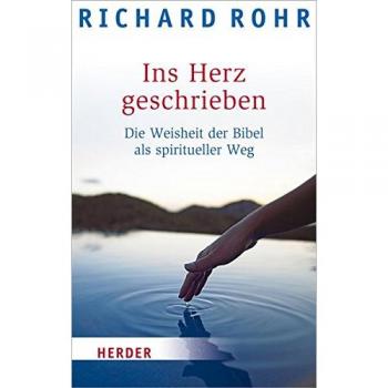 Ins Herz geschrieben: Die Weisheit der Bibel als spiritueller Weg (HERDER spektrum)