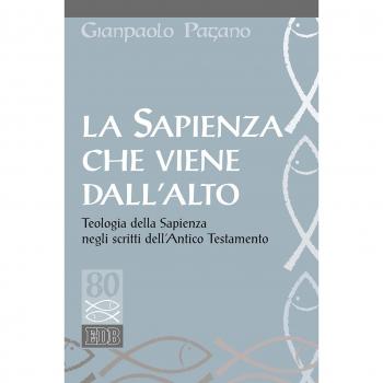 La sapienza che viene dall'alto. Teologia della sapienza negli scritti dell'Antico Testamento