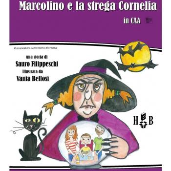Marcolino e la strega Cornelia. Ediz. CAA