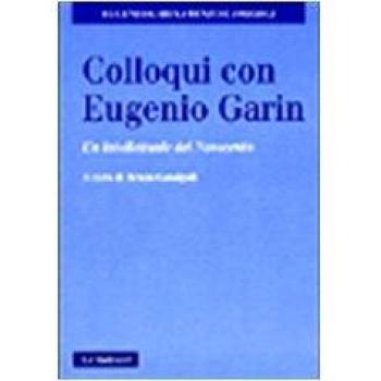 Colloqui con Eugenio Garin. Un intellettuale del Novecento