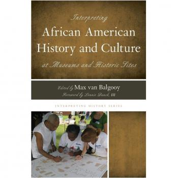 Interpreting African American History and Culture at Museums and Historic Sites