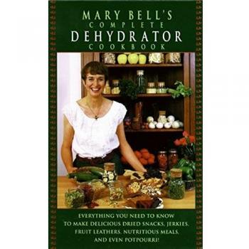 Mary Bell's Complete Dehydrator Cookbook