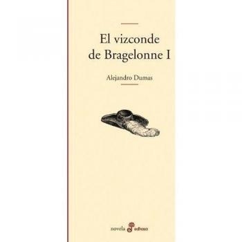 I.VIZCONDE BRAGELONNE (NOVELA)
