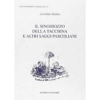 Il singhiozzo della tacchina e altri saggi pascoliani