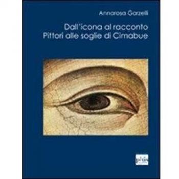 Dall'icona al racconto. Pittori alle soglie di Cimabue