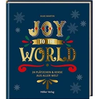 Silke Martin Joy To The World: 24 Plätzchen & Kekse Aus Aller Welt