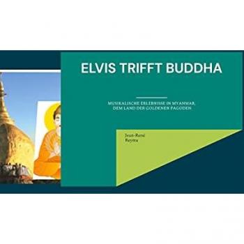 Elvis trifft Buddha: Musikalische Erlebnisse in Myanmar, dem Land der goldenen Pagoden (Gemalt, statt geknipst)