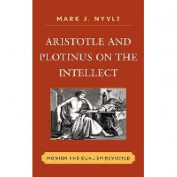 Aristotle and Plotinus on the Intellect by Mark J. Nyvlt