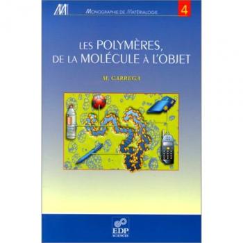 Les polymères : De la molécule à l'objet (Monog de Materi)