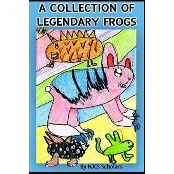 Scholars, Hjcs: A Collection of Legendary Frogs