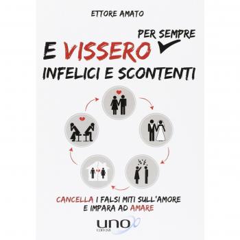E Vissero per Sempre Infelici e Scontenti