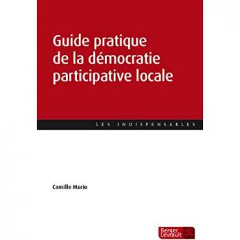 Guide pratique de la démocratie participative locale (LES INDISPENSABLES)