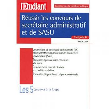 Réussir les concours de secrétaire administratif et de SASU : Catégorie B