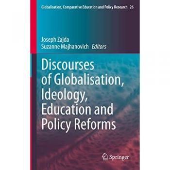 Discourses of Globalisation, Ideology, Education and Policy Reforms