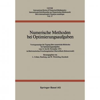 Numerische Methoden bei Optimierungsaufgaben: Vortragsauszüge der Tagung über numerische Methoden bei Optimierungsaufgaben vom 14. bis 20. November . ... Series of Numerical Mathematics, Band 14)