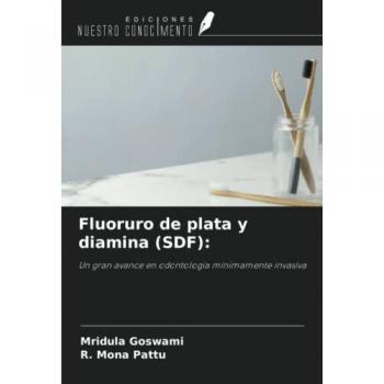 Goswami, Mridula: Fluoruro de plata y diamina (SDF):