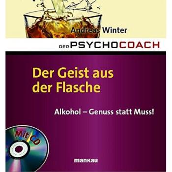 Der Psychocoach 5: Der Geist aus der Flasche: Alkohol