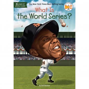 What Is the World Series?, by Gail Herman