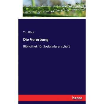 Die Vererbung: Bibliothek für Sozialwissenschaft
