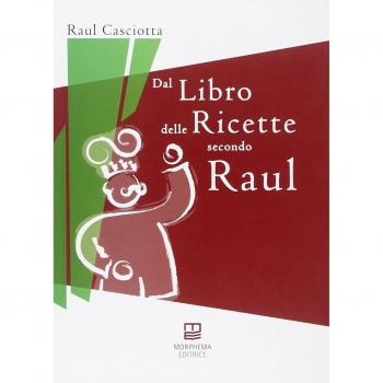 Dal libro delle ricette secondo Raul