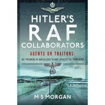Hitlers RAF Collaborators by M S Morgan