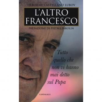 L'altro Francesco. Tutto quello che non vi hanno mai detto sul papa