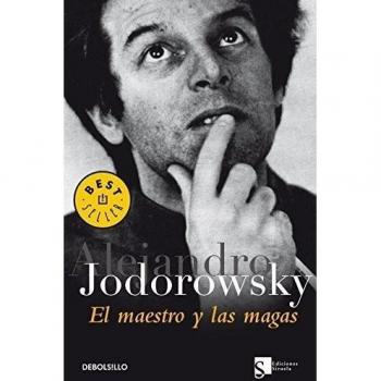 Alejandro Jodorowsky El Maestro Y Las Magas (Best Seller)