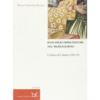 Banchieri-imprenditori nel Mezzogiorno. La Banca di Calabria (1910-39)