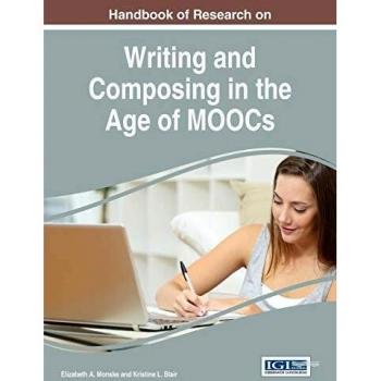 Handbook of research on writing and composing in the age of moocs