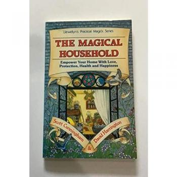 The Magical Household: Spells & Rituals for the Home (Llewellyn's Practical Magick)