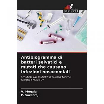 Antibiogramma di batteri selvatici e mutati che causano infezioni nosocomiali: Sensibilità agli antibiotici di patogeni batterici selvaggi e mutati UV