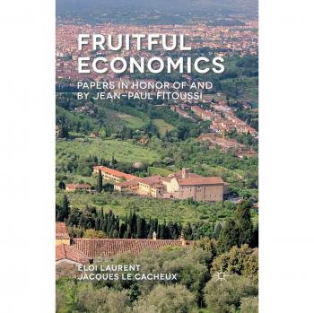 Fruitful Economics: Papers in honor of and by Jean-Paul Fitoussi