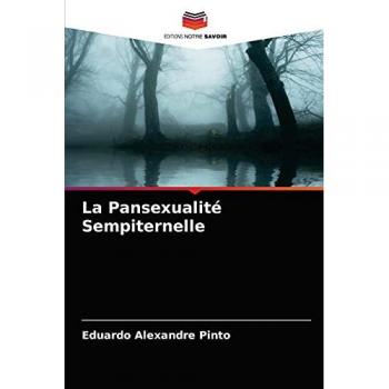 Pinto, Eduardo Alexandre: La Pansexualité Sempiternelle