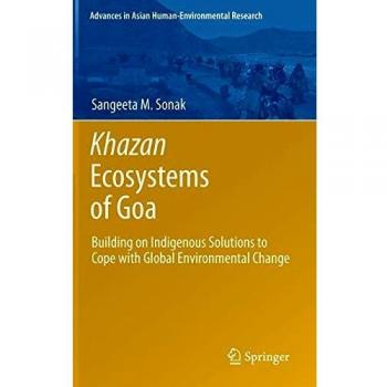 Khazan Ecosystems of Goa: Building on Indigenous Solutions to Cope with Global Environmental Change