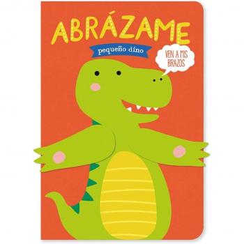 Abrázame pequeño dino (Tapa dura).