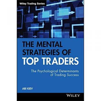 The Mental Strategies of Top Traders, Wiley Trading Series