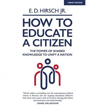 How To Educate A Citizen : The Power of Shared Knowledge to Unify a Nation