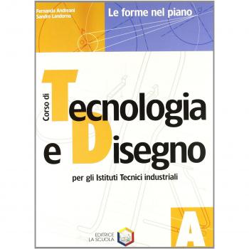 Corso di tecnologia e disegno. Modulo A-B-Disegnare con AutoCAD LT. Con espansione online. Per gli Ist. tecnici industriali. Con CD-ROM