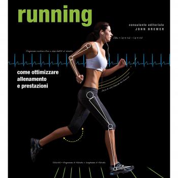 Running. Come ottimizzare allenamento e prestazioni